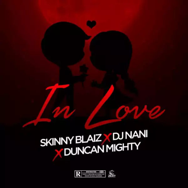Skinny Blaiz - In Love ft Duncan Mighty & Dj Nani